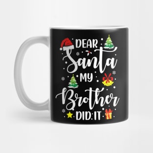 Dear Santa My Brother Did It Funny Xmas Gifts Mug